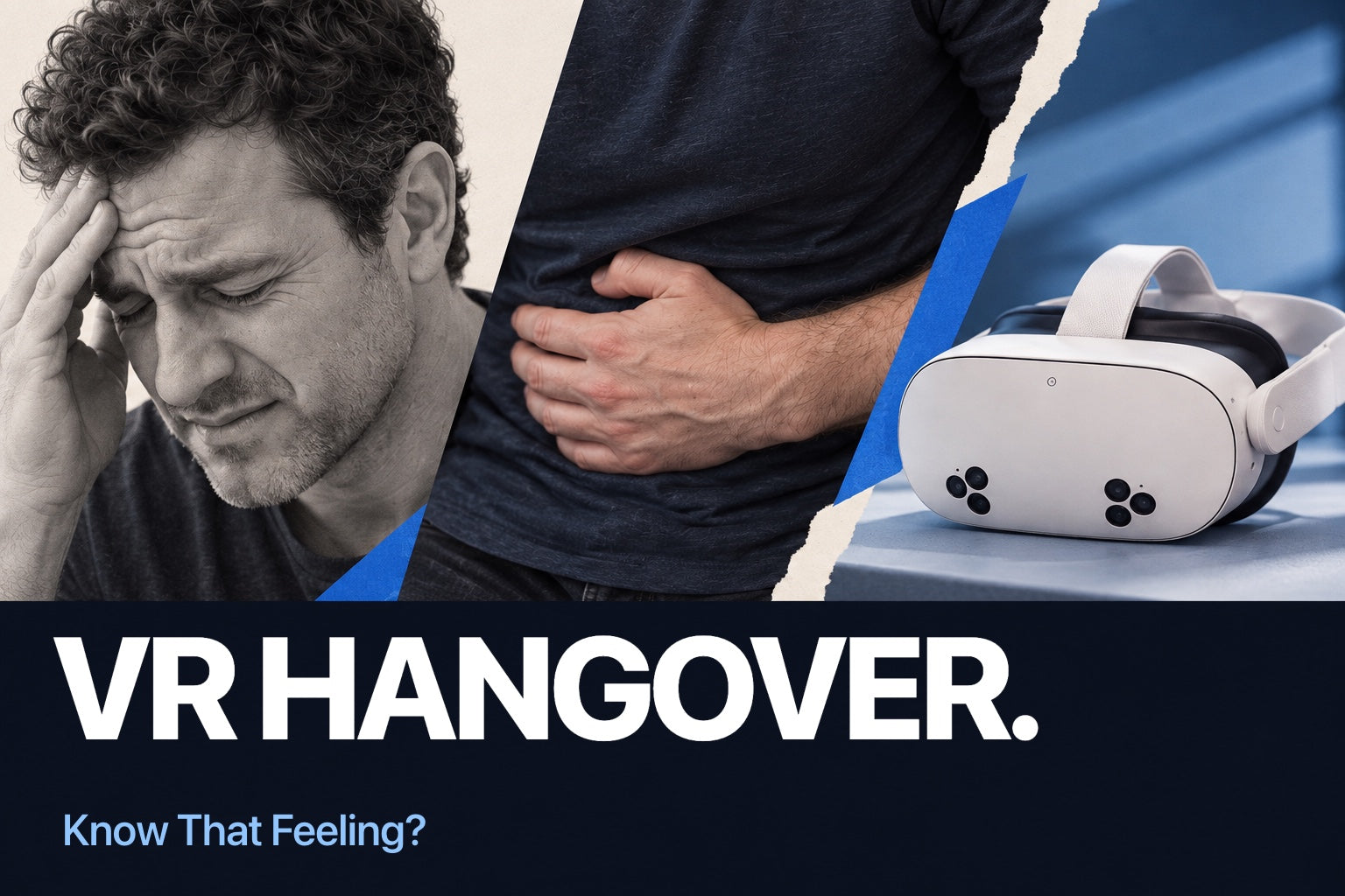 Illustrative VR hangover collage showing a queasy face, a hand on the stomach and a removed stock-strap Quest headset, with the headline VR Hangover. Know That Feeling?